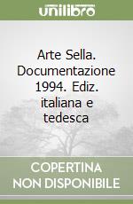 Arte Sella. Documentazione 1994. Ediz. italiana e tedesca libro