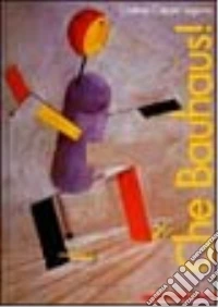 Che Bauhaus! Ediz. illustrata libro