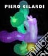 Piero Gilardi. Catalogo della mostra (Ravenna, 21 giugno-28 agosto 1999). Ediz. italiana e inglese libro