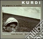 I kurdi. Un popolo in esilio. Ediz. illustrata libro