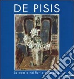 De Pisis. La poesia nei fiori e nelle cose. Catalogo della mostra (Acqui terme, 2000). Ediz. illustrata libro