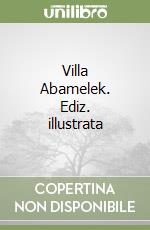 Villa Abamelek. Ediz. illustrata libro