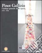 Pinot Gallizio. Catalogo generale delle opere 1953-1964. Ediz. illustrata