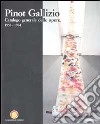 Pinot Gallizio. Catalogo generale delle opere 1953-1964. Ediz. illustrata libro