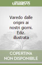 Varedo dalle origini ai nostri giorni. Ediz. illustrata