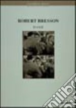 Robert Bresson. Eloge. Ediz. illustrata libro