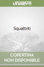 Squattriti libro