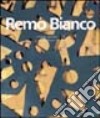 Remo Bianco. Ediz. illustrata libro