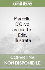 Marcello D'Olivo architetto. Ediz. illustrata libro