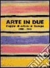 Arte in due. Coppie di artisti in Europa 1900-1945. Catalogo della mostra (Torino, 14 marzo-8 giugno 2003). Ediz. illustrata libro