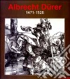 Albrecht Dürer 1471-1528. Ediz. illustrata libro