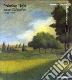 Painting light: italian divisionism 1885-1910. Catalogo della mostra (Londra, 4 giugno-7 settembre 2003). Ediz. illustrata libro