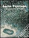 Lucio Fontana e il mosaico di Cantù. Ediz. illustrata libro