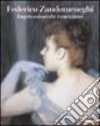 Federico Zandomeneghi. Impressionista veneziano. Catalogo della mostra (Milano, 20 febbraio-6 giugno 2004). Ediz. illustrata libro