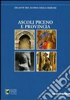 Atlante del gotico nelle Marche. Ascoli Piceno e provincia. Ediz. illustrata libro