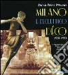 Milano e l'eclettico déco (1900-1950). Ediz. illustrata libro