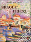 Braque, Friesz. Ediz. francese libro