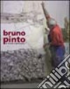 Bruno Pinto di fronte e attraverso. Ediz. illustrata libro