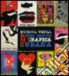 Buena vista. Mezzo secolo di grafica cubana. Ediz. illustrata libro