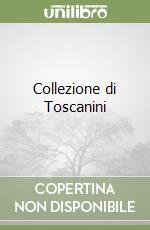 Collezione di Toscanini libro