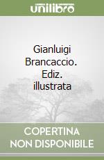 Gianluigi Brancaccio. Ediz. illustrata libro