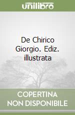 De Chirico Giorgio. Ediz. illustrata libro