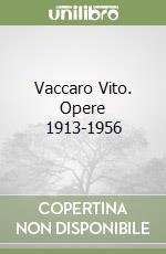 Vaccaro Vito. Opere 1913-1956 libro