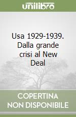 Usa 1929-1939. Dalla grande crisi al New Deal libro