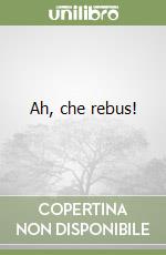 Ah, che rebus! libro