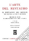 L'arte del restauro. Ediz. illustrata libro