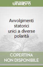 Avvolgimenti statorici unici a diverse polarità