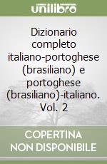 Dizionario completo italiano-portoghese (brasiliano) e portoghese (brasiliano)-italiano. Vol. 2 libro