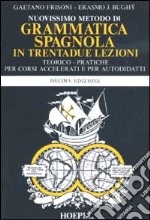 Nuovissimo metodo di grammatica spagnola in trentadue lezioni libro