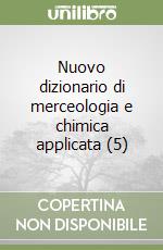 Nuovo dizionario di merceologia e chimica applicata (5) libro