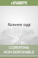 Ricevere oggi