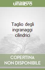 Taglio degli ingranaggi cilindrici libro