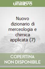 Nuovo dizionario di merceologia e chimica applicata (7) libro