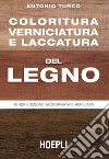 Coloritura, verniciatura e laccatura del legno libro