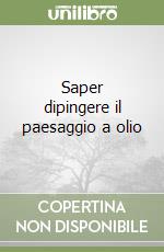 Saper dipingere il paesaggio a olio libro