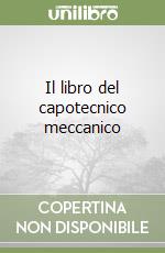 Il libro del capotecnico meccanico (2) libro