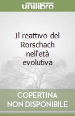 Il reattivo del Rorschach nell'età evolutiva libro