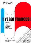 I verbi francesi regolari, irregolari e difettivi  libro