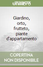 Giardino, orto, frutteto, piante d'appartamento