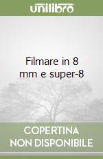 Filmare in 8 mm e super-8 libro