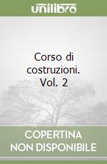 Corso di costruzioni. Vol. 2 libro