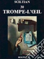 Trenta trompe-l'oeil