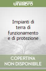 Impianti di terra di funzionamento e di protezione libro