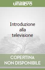 Introduzione alla televisione libro
