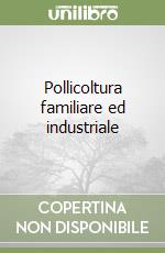 Pollicoltura familiare ed industriale libro