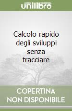 Calcolo rapido degli sviluppi senza tracciare libro